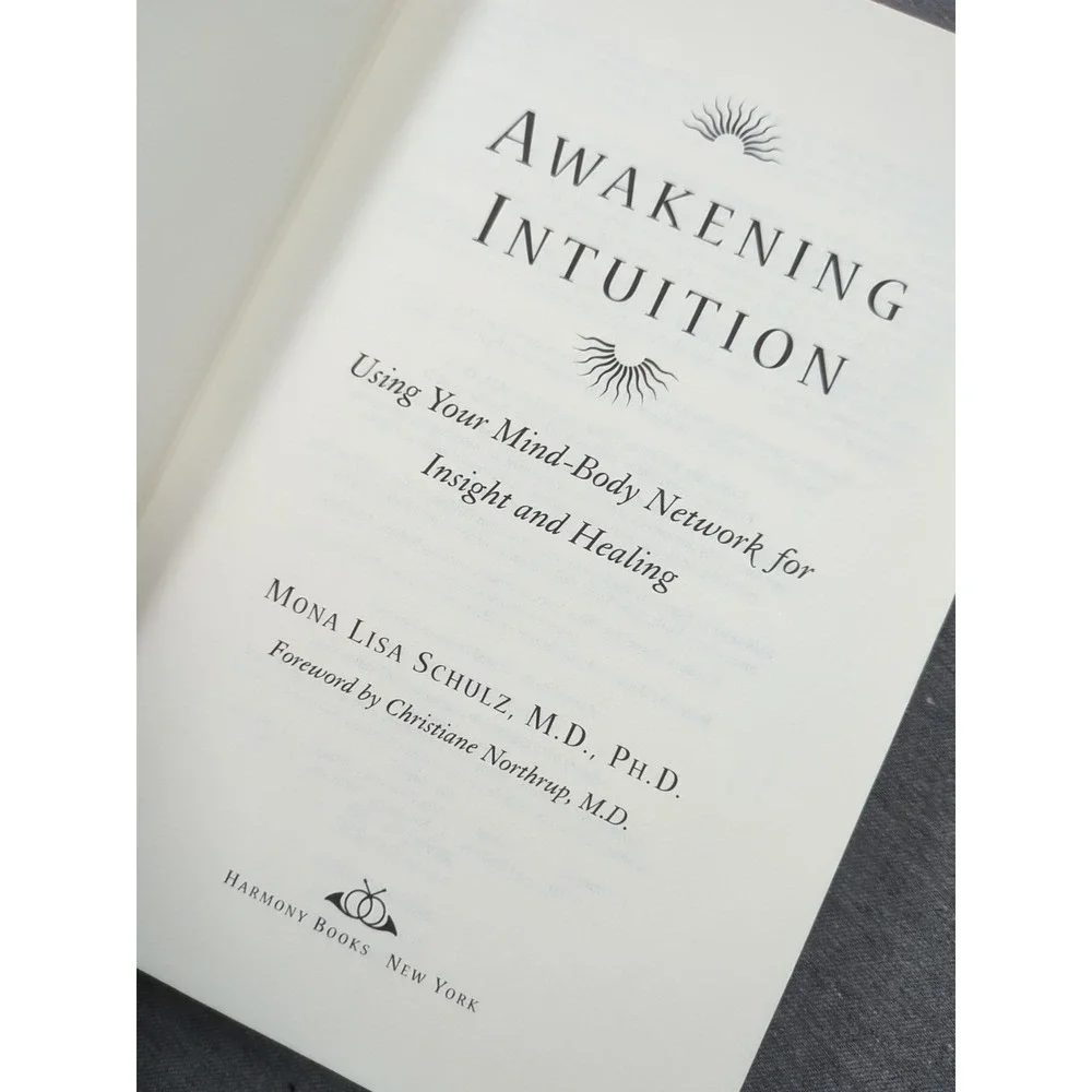 Awakening Intuition Using Your Mind-Body Network Mona Lisa Schulz 1st Edition HC
